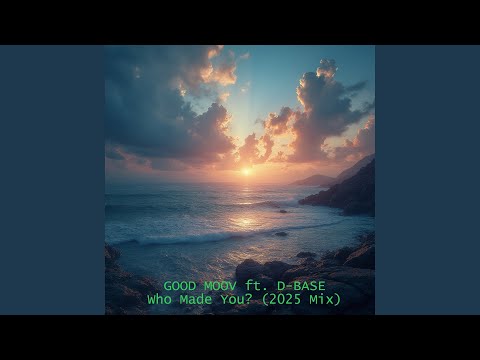 Who Made You? (2025 Mix)