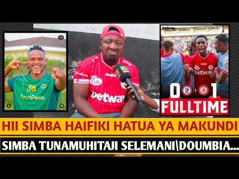 MCHOME MAPOVU APAGAWA\HII SIMBA HAIFIKI HATUA YA MAKUNDI\SIMBA TUNAMUHITAJI SELEMANI DOUMBIA HATOSHI