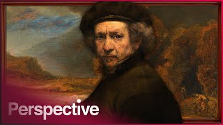 The Two Sides Of Rembrandt's Self-Portraits, Explained