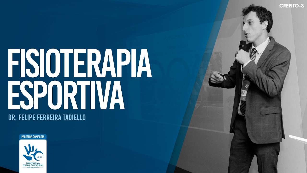Fisioterapia Esportiva | Dr. Felipe Ferreira Tadiello (Palestra completa)