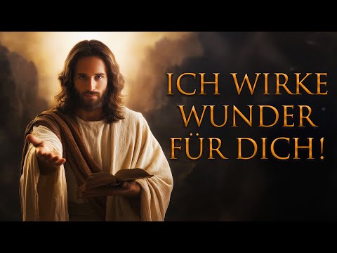 Gottes Botschaft: "ICH WIRKE WUNDER FÜR DICH!" Höre das jeden Abend und jeden Morgen!