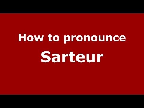 How to pronounce Sarteur