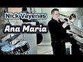 Nick Vayenas - Ana Maria