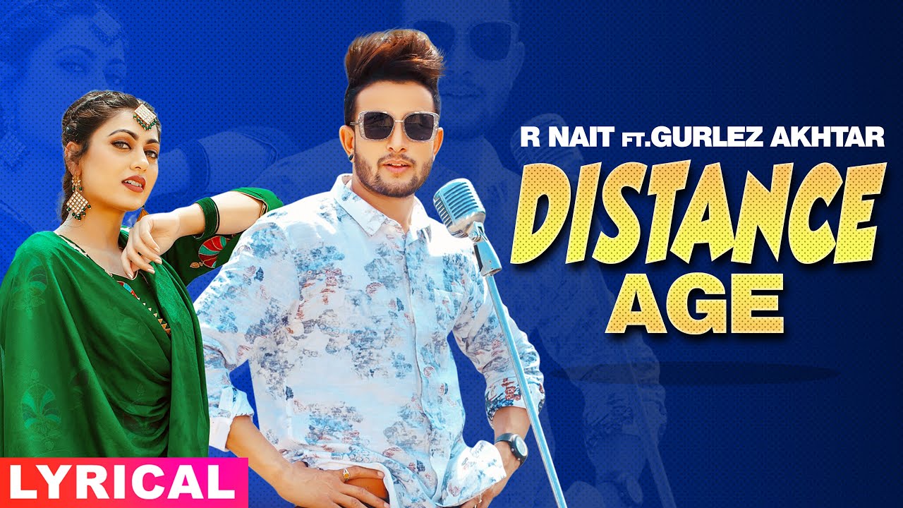 Distance Age - R Nait Lyrics Distance Age - R Nait Lyrics