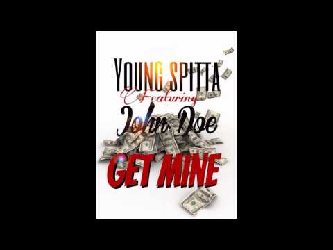 Young Spitta Featuring John Doe - Get Mine