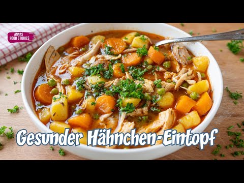 Gesunder Hähnchen Eintopf - einfach und lecker - Mittagessen Rezept