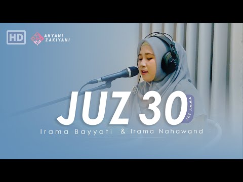 Murottal Juz 30 Merdu Irama Bayyati & Nahawand (Juz Amma) - Ahyani Zakiyani