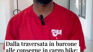 Dalla traversata in barcone alle consegne in cargo bike: le storie di Louis e Muslim che racconta...