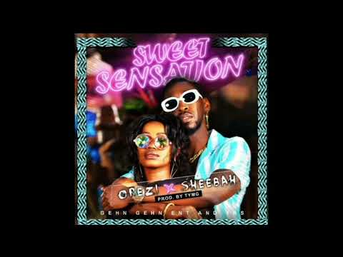 Orezi & Sheebah ~ Sweet Sensation