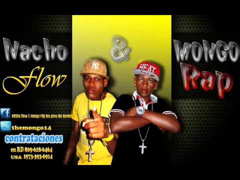 Nacho Flow & Mongo Rap Intro Produciendo dj Plano)2013