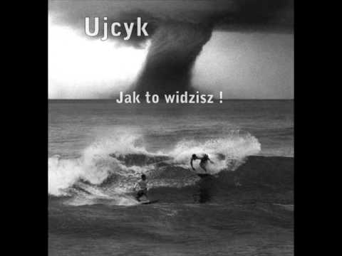 Ujcyk  Jak To Widzisz
