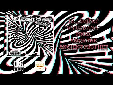 13. Kaczmi - "Śmierć wyuzdana" (prod. Amos the Ancient Prophet)