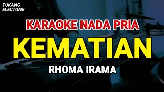 Download lagu KEMATIAN - Karaoke Nada Pria [ RHOMA IRAMA ] mp3
