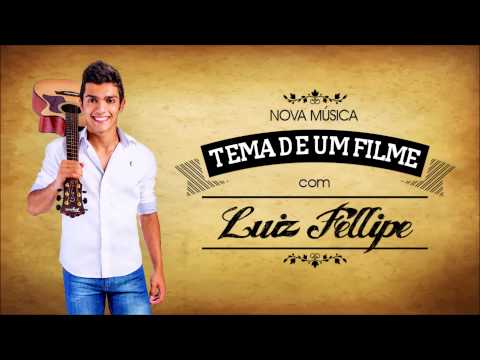 Tema De Um Filme - Luiz Felipe
