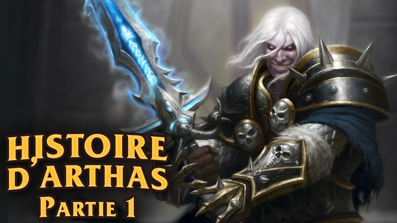 Histoire d'Arthas (1re partie)
