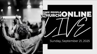 September 21, 2025 | Free People Church Online LIVE