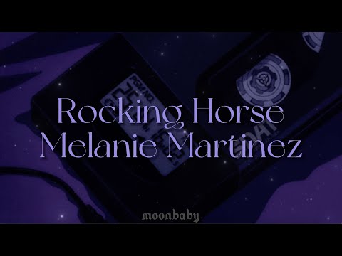 Rocking Horse [lyrics] // Melanie Martinez