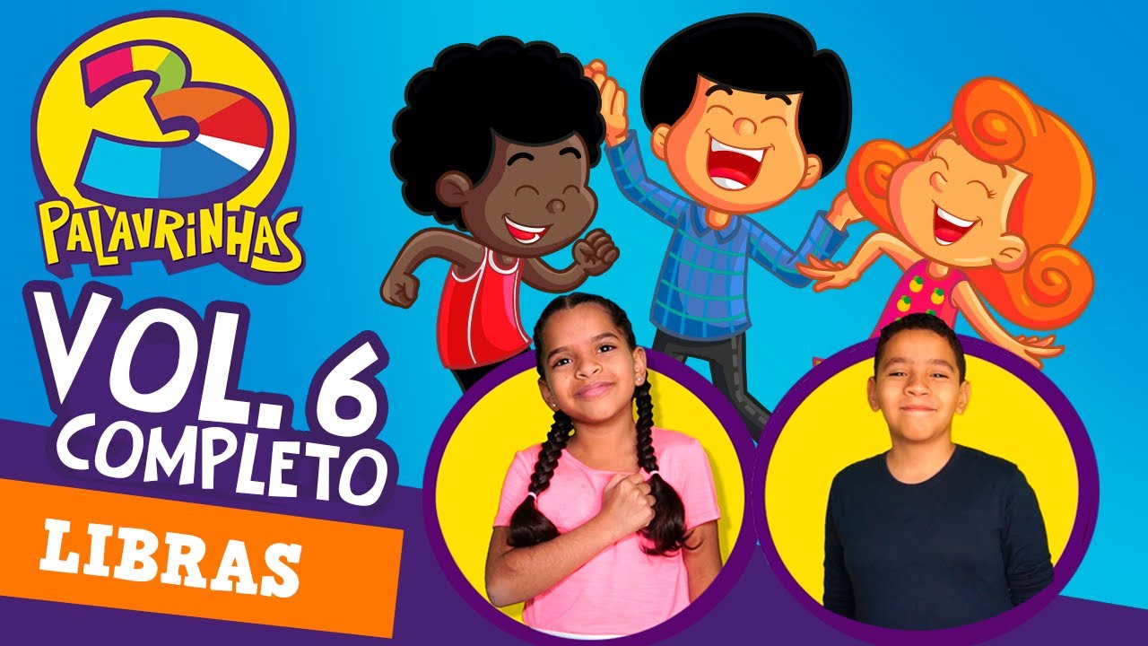 3 PALAVRINHAS - Volume 6 COMPLETO em Libras