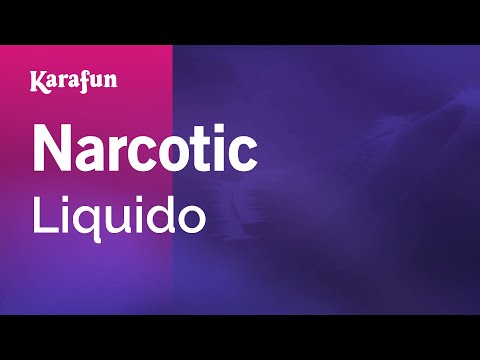 Narcotic - Liquido | Karaoke Version | KaraFun