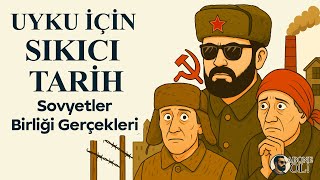 Uyku İçin Sıkıcı Tarih | Sovyetler Birliğinde Yaşayabilir miydin?