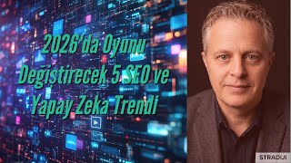 2026'da Oyunu Değiştirecek 5 SEO ve Yapay Zeka Trendi