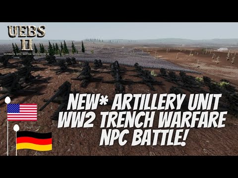 WW2 Trench Warfare With New ARTILLARY Unit | NPC Wars (UEBS2)