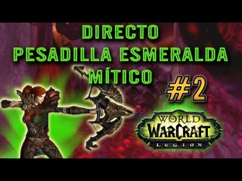 World of Warcraft LEGION | PESADILLA ESMERALDA MÍTICO - DRAGONES DE LA PESADILLA Avance 3/7