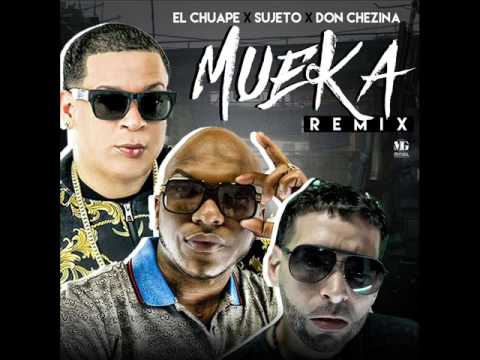 El Chuape Ft Sujeto Y Chezina - Mueka Remix (Prod. Dixson Waz) (2016)