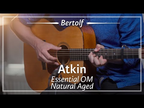 Atkin Essential OM Natural Aged played by Bertolf | 'Already Down'