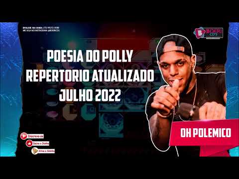 OH POLEMICO - POESIA DO POLLY - ROLETRANDO - ATUALIZADO - JULHO 2022