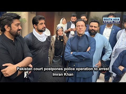 Pakistan court postpones police operation to arrest Imran Khan