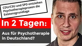 CDU and SPD plan to destroy psychotherapy on 07/10/2026