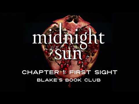 Blake's Book Club: Midnight Sun - Chaptah 1 -- First Sight | FREE PREVIEW