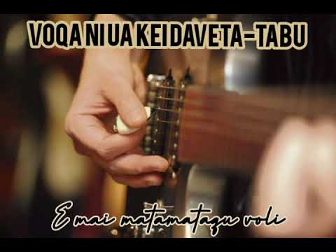 VOQA NI UA KEI DAVETA-TABU - E MAI MATAMATAQU VOLI