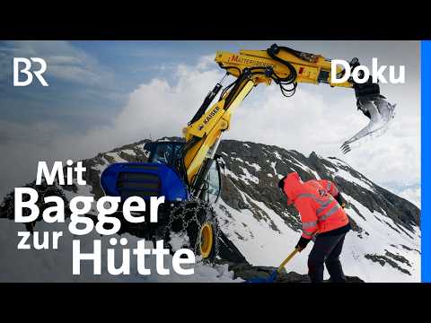 Der Bagger auf dem Berg: Hüttenbau am Limit 3/7 | BR Doku