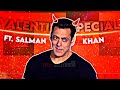 Salman Khan Valentine S Day Special Starboy Ashutosh Sinha Edit