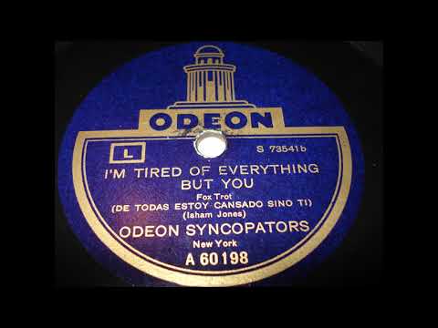 Odeon Syncopators - I'm tired of everything but you