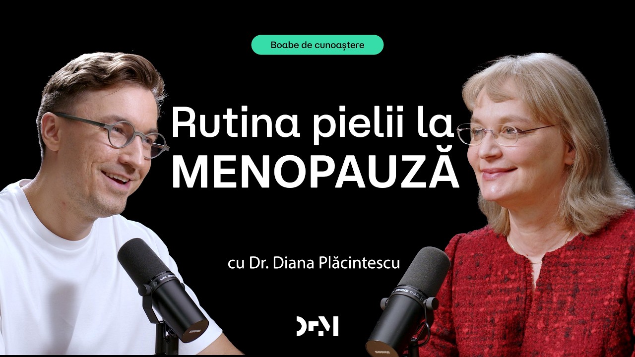 Cum să îngrijești PIELEA la menopauză | BOABE DE CUNOAȘTERE | cu Dr. Diana Plăcintescu