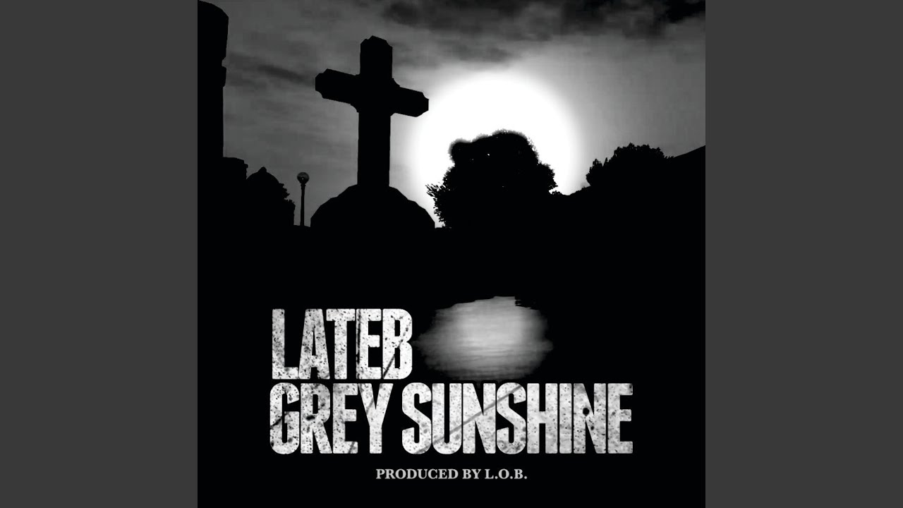 Lateb - Grey Sunshine