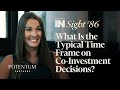 INSight #86 - 'What Is the Typical Time Frame on Co-Investment Decisions?'