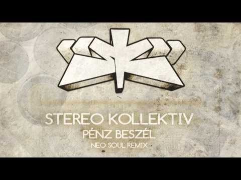 Stereo Kollektiv - Pénz Beszél (NeoSoul Remix)