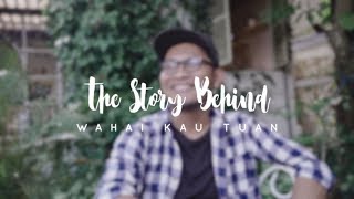 Wahai Kau Tuan - The Story Behind &quot;Desal Sembada&quot;