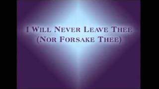 I Will Never Leave Thee (Nor Forsake Thee)