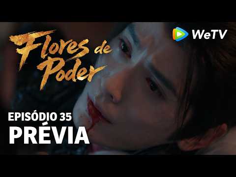 Prévia Episódio 35｜Flores do Poder (Blossoms of Power) | Meng Ziyi & He Yu | WeTV Portuguese