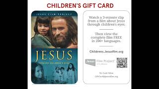 JESUS FILM GIFT CARDS THROUGH THE EYES OF CHILDREN. Shop:jesusfilmshop.com