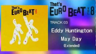 Eddy Huntington - May Day (Extended) That&#39;s EURO BEAT 08-03