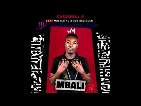 Casswell P  Mbali Feat Master KG and Jon Delinger