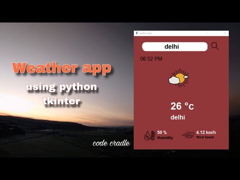 Weather App In Python Weather Api Python Project Python Tkinter Project In Just 100 Line