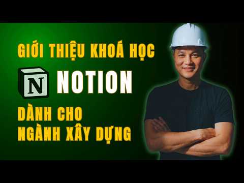Video giới thiệu khóa học Notion cho ngành xây dựng