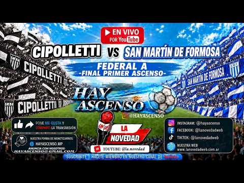 CIPOLLETTI VS SAN MARTIN DE FORMOSA/ FINAL FEDERAL A/ HAY ASCENSO